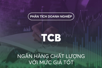 TCB: NGÂN HÀNG CHẤT LƯỢNG VỚI MỨC GIÁ TỐT