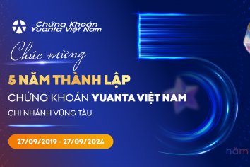 Hành trình 5 năm Chứng khoán Yuanta Việt Nam Chi nhánh Vũng Tàu phát triển vững mạnh và đồng hành cùng khách hàng