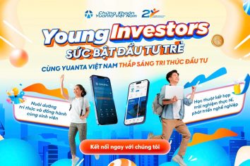 YOUNG INVESTORS – SỨC BẬT ĐẦU TƯ TRẺ: Cùng Yuanta Việt Nam thắp sáng tri thức đầu tư