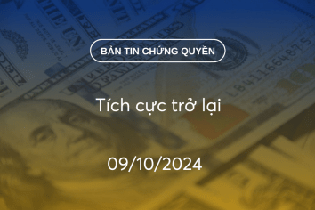 Bản tin chứng quyền 09/10/2024: Tích cực trở lại