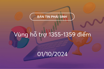 Bản tin phái sinh 01/10/2024: Vùng hỗ trợ 1355-1359 điểm