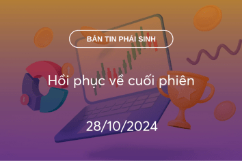 Bản tin phái sinh 28/10/2024: Hồi phục về cuối phiên