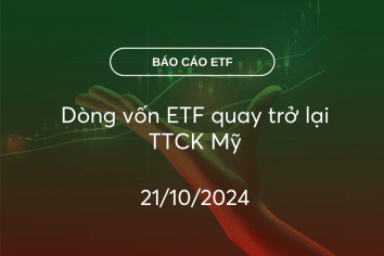 FundFlow 21/10/2024: Dòng vốn ETF quay trở lại TTCK Mỹ