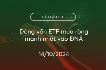 FundFlow 14/10/2024: Dòng vốn ETF mua ròng mạnh nhất vào ĐNÁ