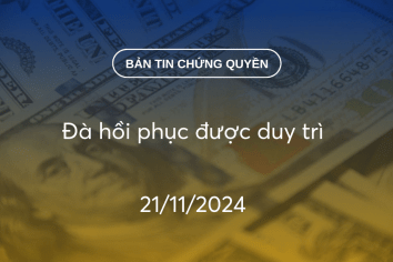 Bản tin chứng quyền 21/11/2024: Đà hồi phục được duy trì