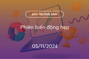 Bản tin phái sinh 05/11/2024: Phiên biến động hẹp