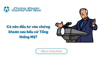 Có nên đầu tư vào chứng khoán sau bầu cử Tổng thống Mỹ?