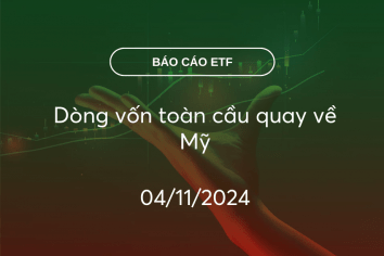 FundFlow 04/11/2024: Dòng vốn toàn cầu quay về Mỹ