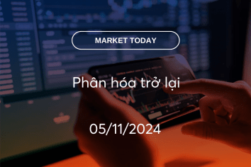 Market Today 05/11/2024: Phân hóa trở lại