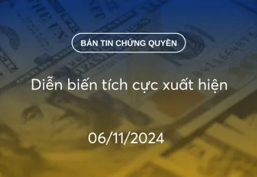 Bản tin chứng quyền 06/11/2024: Diễn biến tích cực xuất hiện