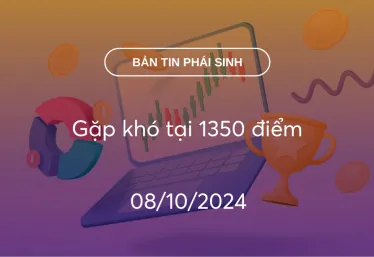 Bản tin phái sinh 08/10/2024: Gặp khó tại 1350 điểm