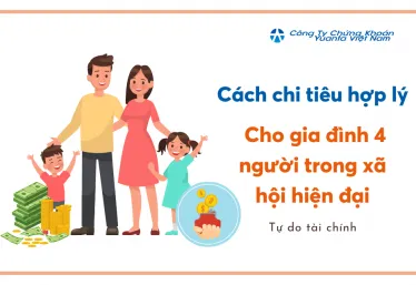 Cách chi tiêu hợp lý cho gia đình 4 người trong xã hội hiện đại