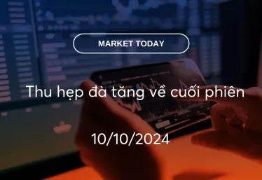 Market Today 10/10/2024: Thu hẹp đà tăng về cuối phiên
