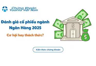 Đánh giá cổ phiếu ngành Ngân Hàng 2025 – Cơ hội hay thách thức?
