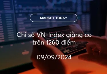 Market Today 09/09/2024: Chỉ số VN-Index giằng co trên 1260 điểm